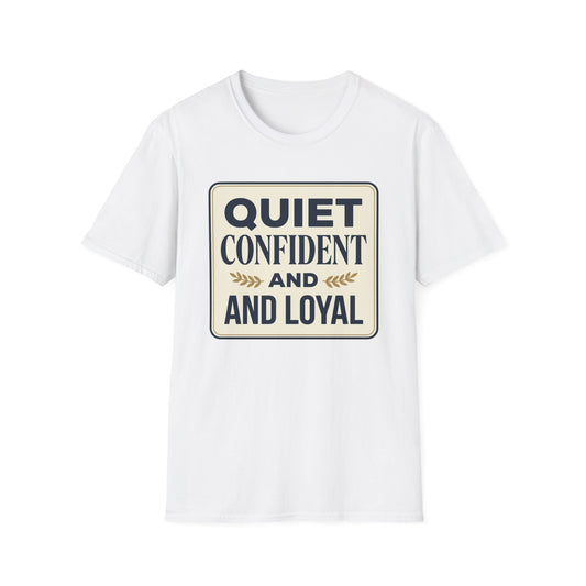 Quiet, Confident and Loyal T-Shirt — Positive Traits Graphic Tee