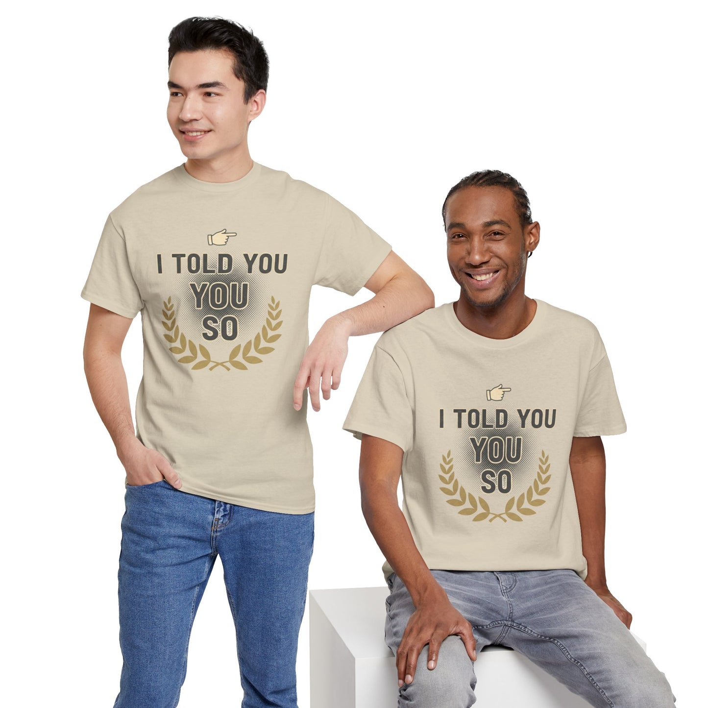 I Told You So Tee — Funny Victory Laurel Graphic T‑Shirt Printify