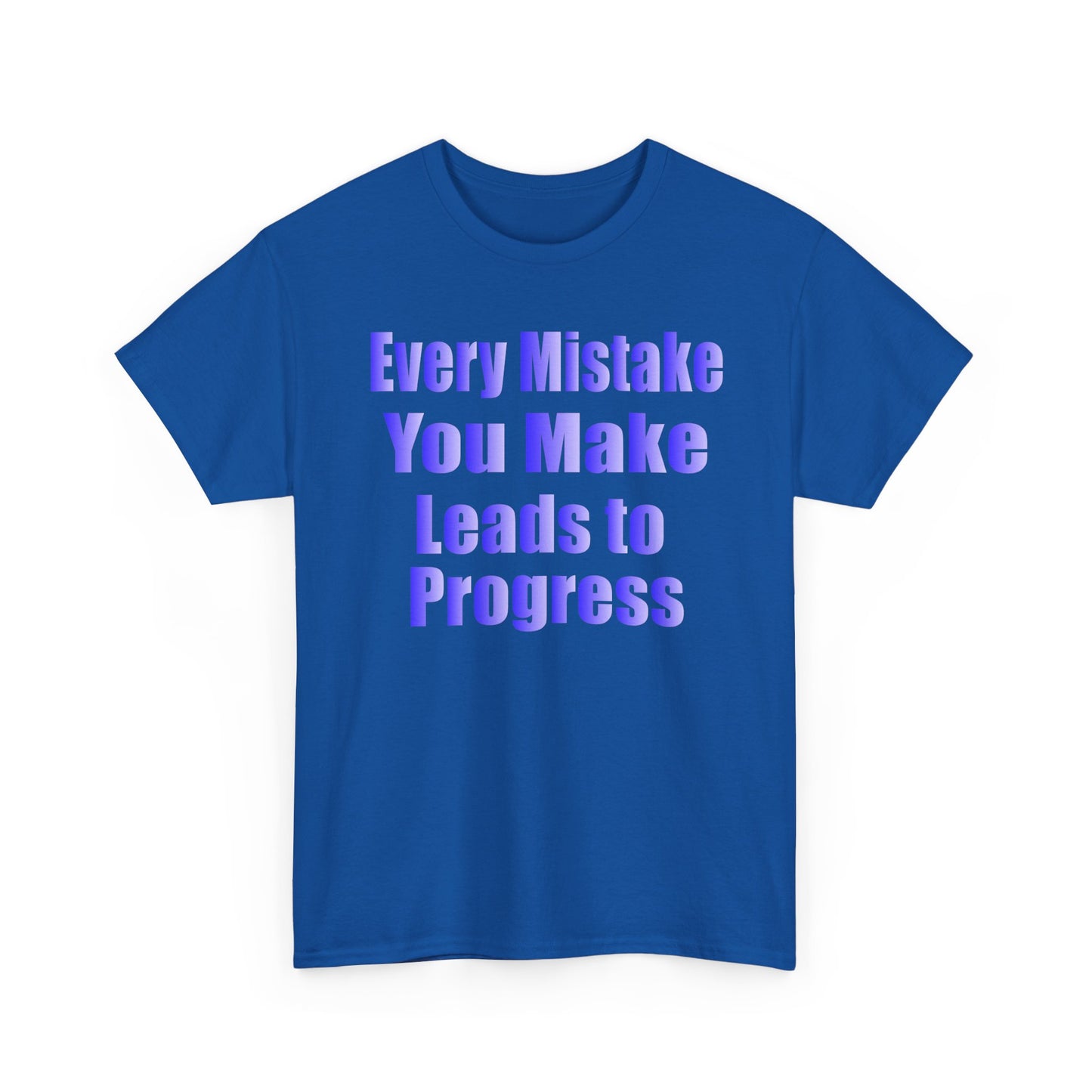 Every Mistake You Make Leads to Progress