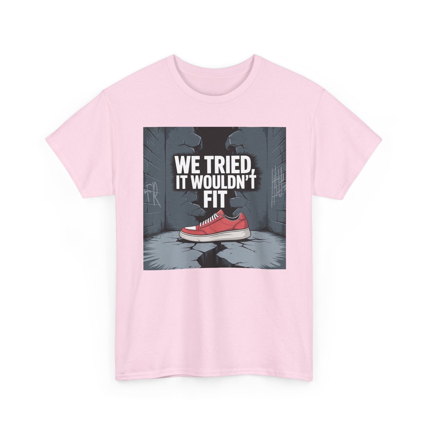 We Tried, It Wouldn't Fit T‑Shirt — Funny Shoe Locker Room Gym Tee Printify