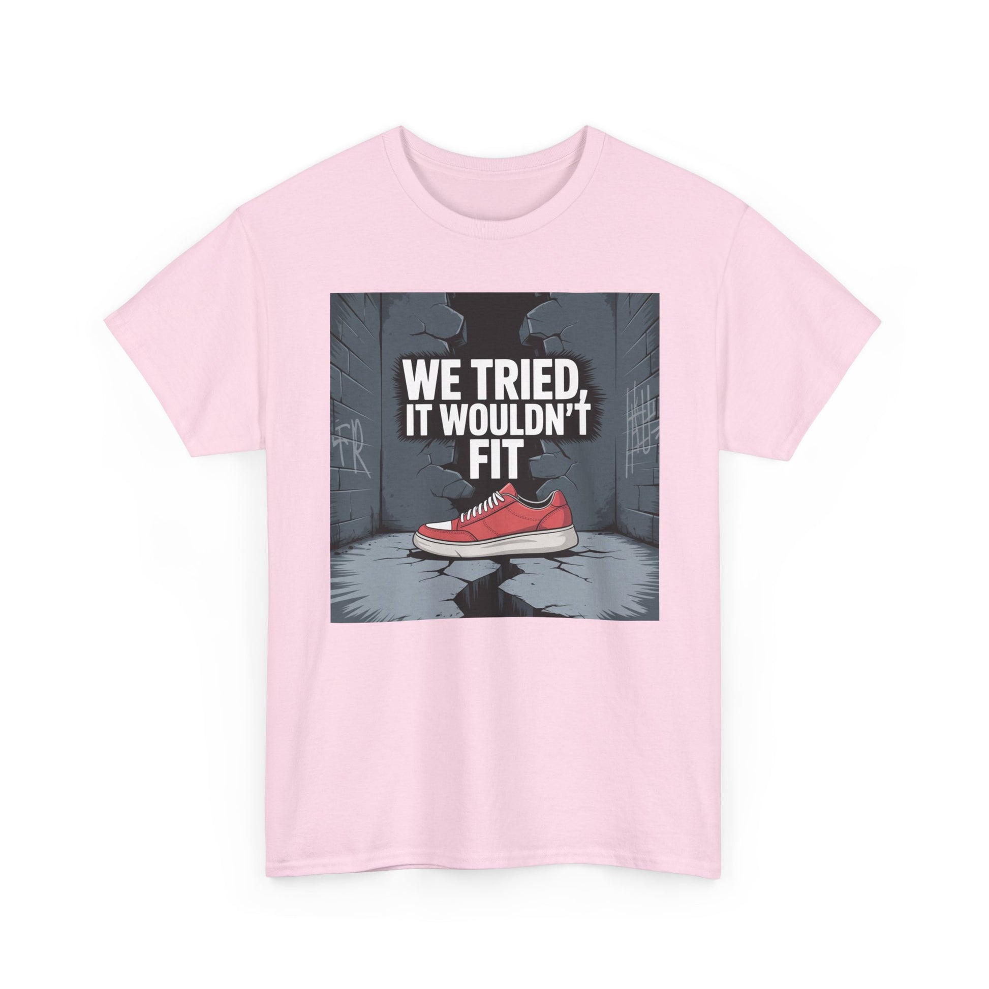 We Tried, It Wouldn't Fit T‑Shirt — Funny Shoe Locker Room Gym Tee Printify