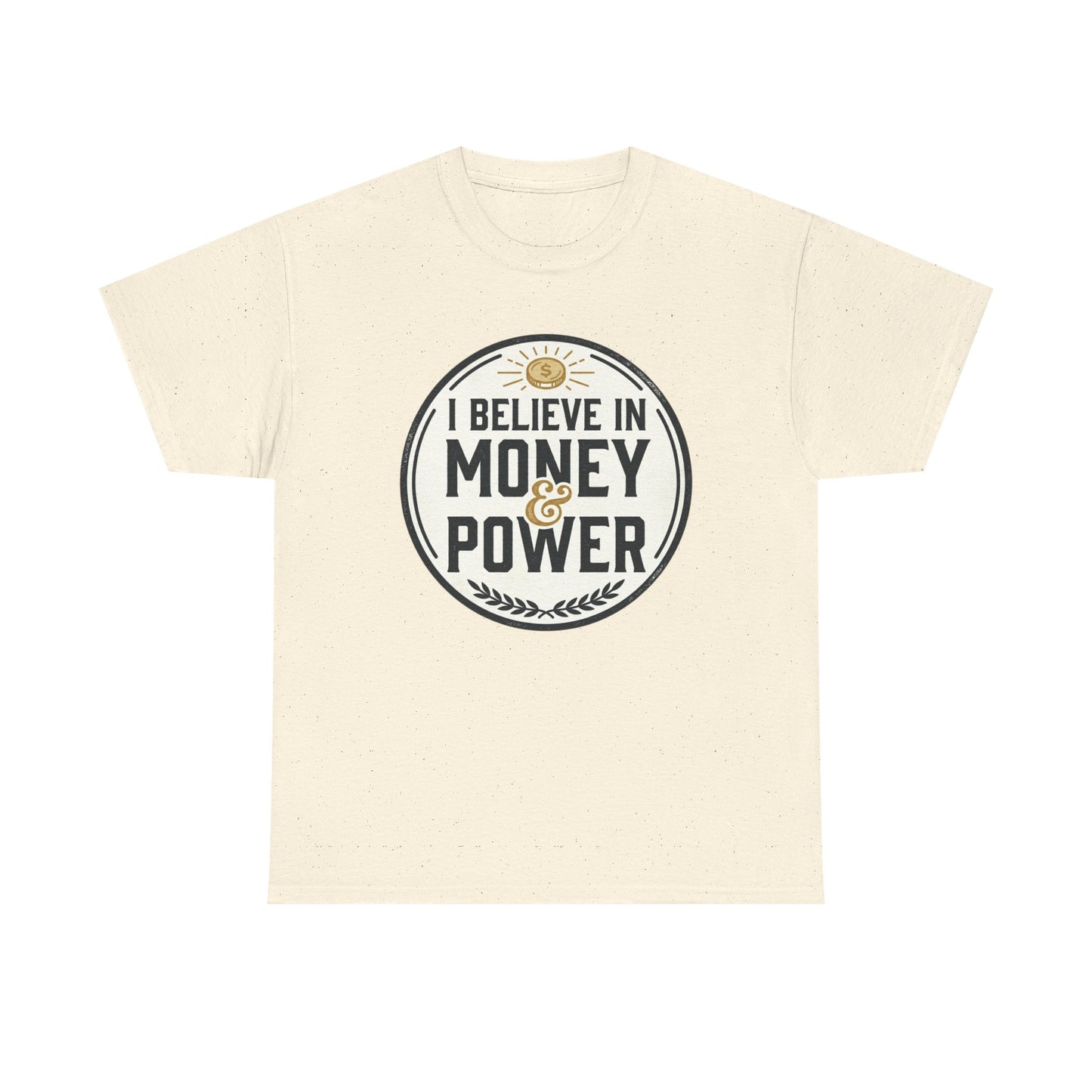 I Believe in Money & Power T-Shirt — Motivational Retro Graphic Tee