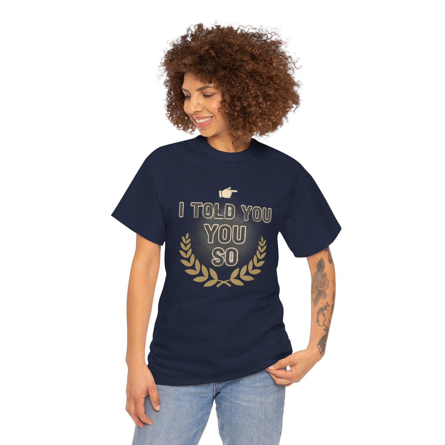 I Told You So Tee — Funny Victory Laurel Graphic T‑Shirt Printify