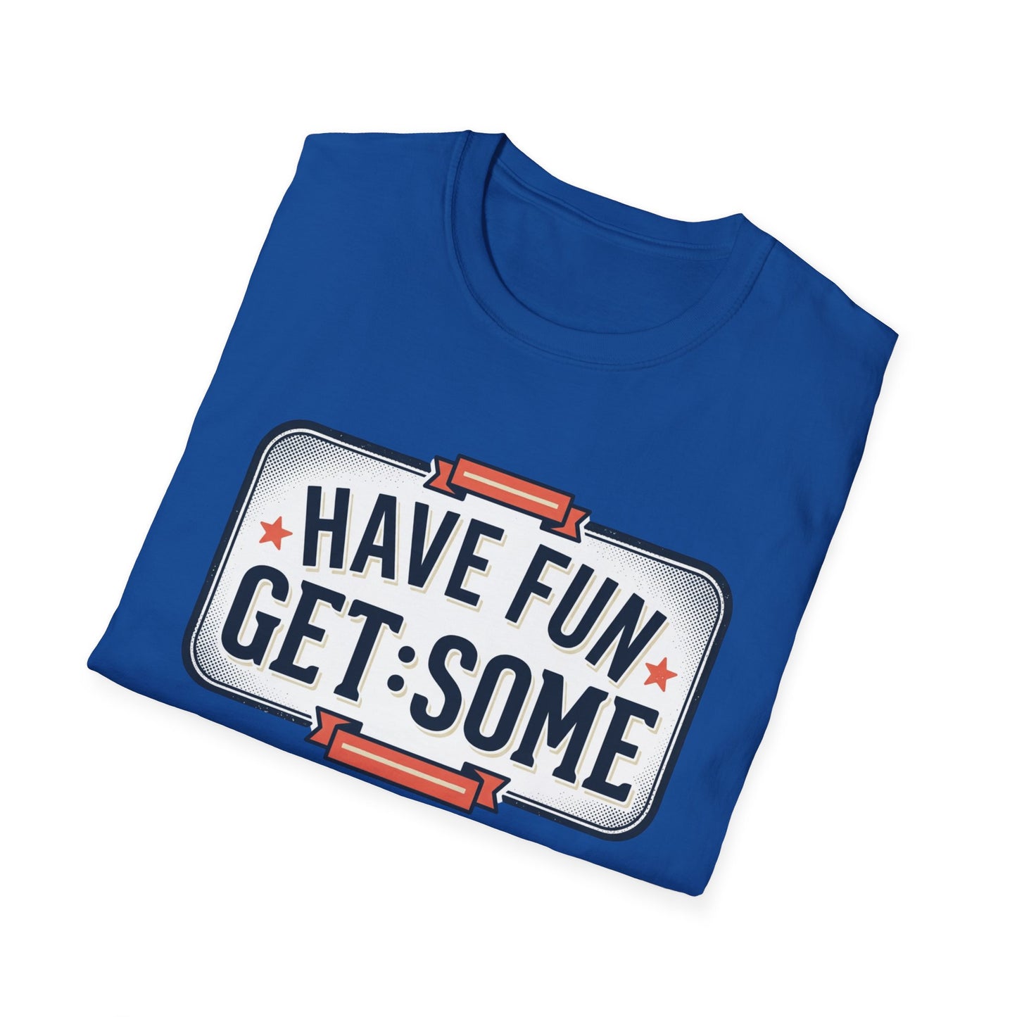 Have Fun Get Some T-Shirt — Retro Road Sign Graphic Tee
