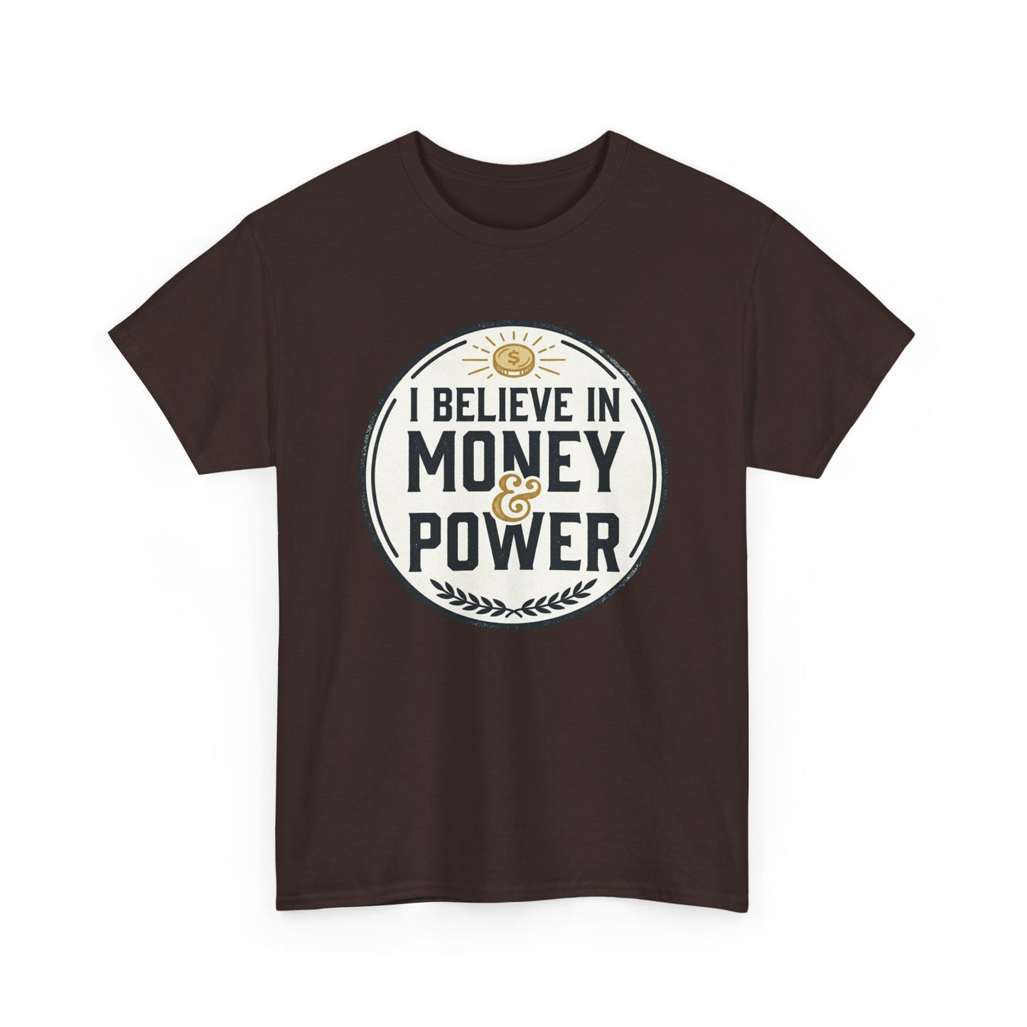 I Believe in Money & Power T-Shirt — Motivational Retro Graphic Tee