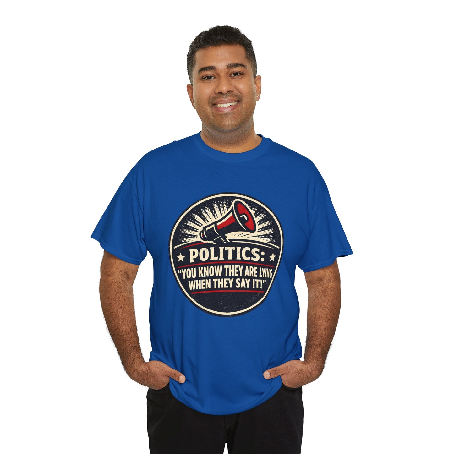 Political Satire T-Shirt — "Politics: You Know They Are Lying When They Say It" Retro Megaphone Tee