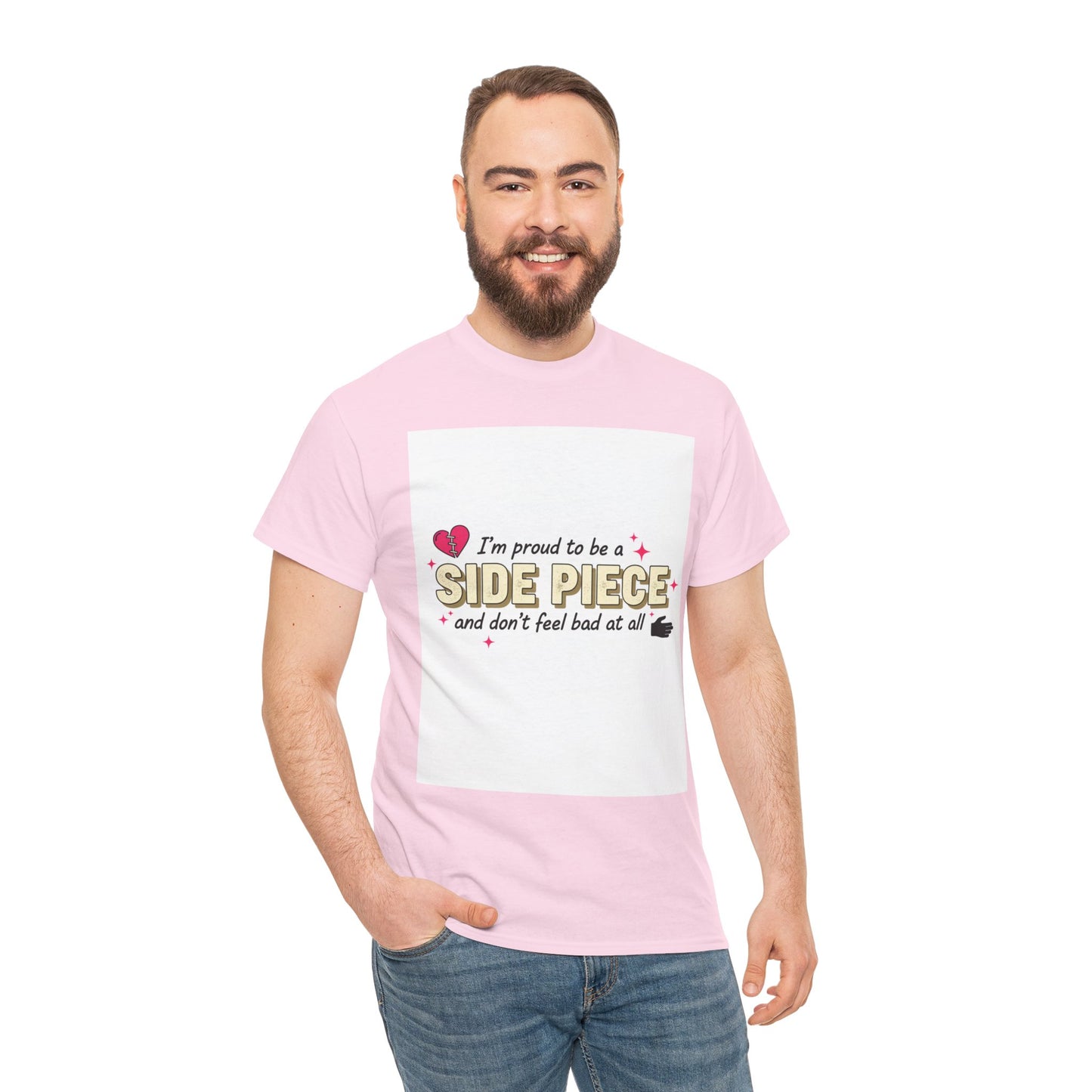 Side Piece Funny Graphic Tee — "I’m Proud to Be a Side Piece and Don’t Feel Bad at All" Printify