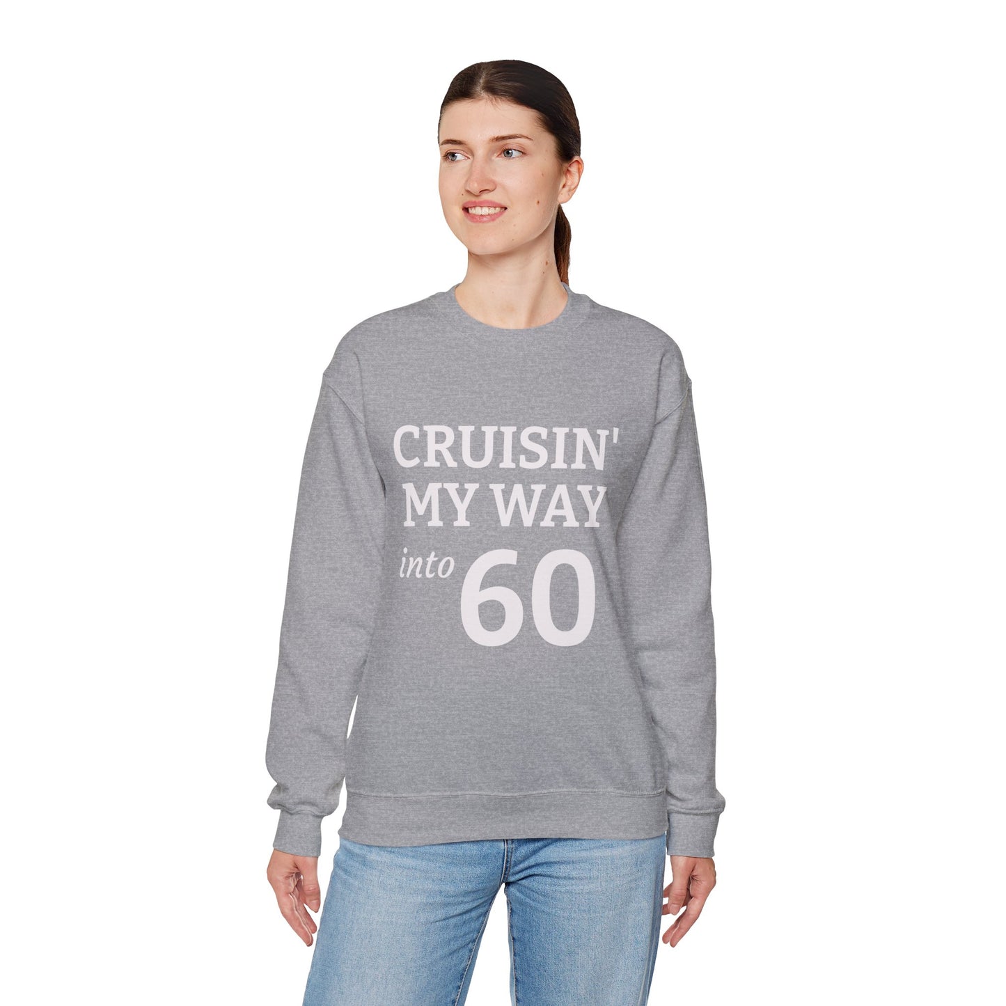 Cruisin' My Way into 60 Sweatshirt