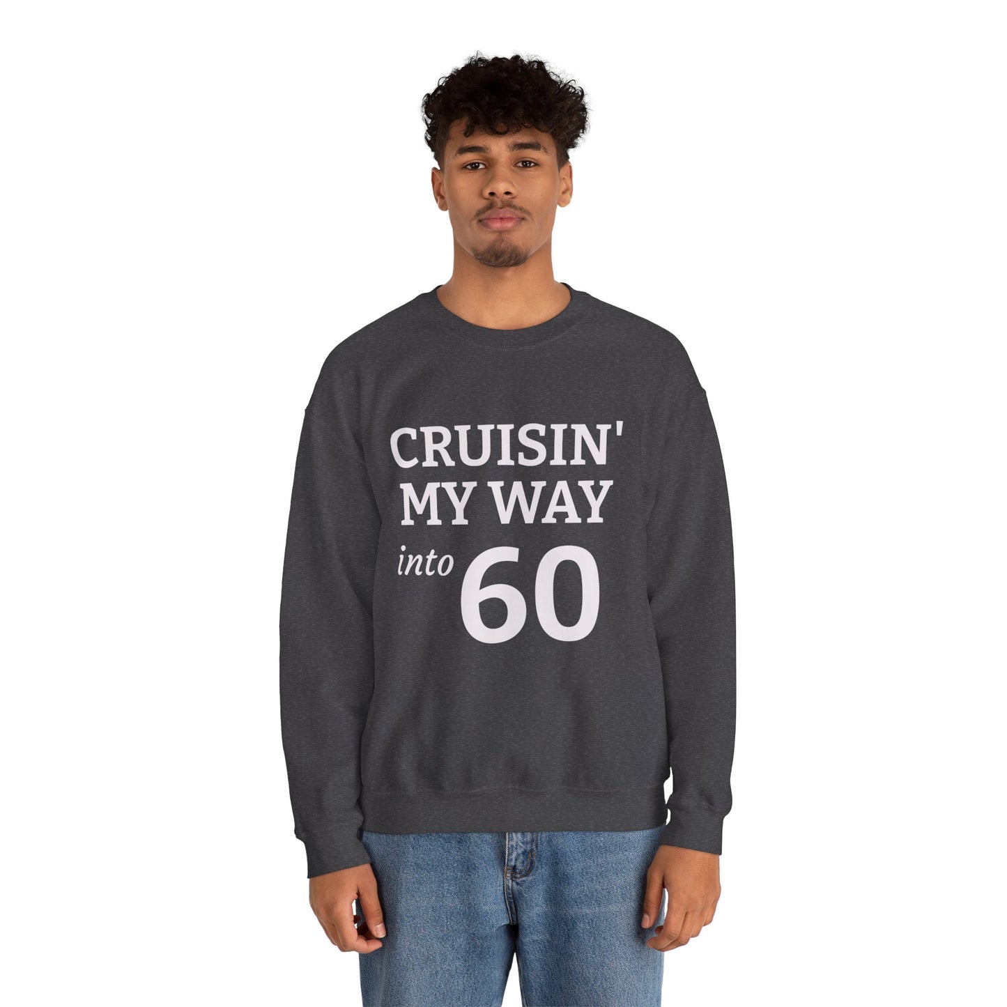 Cruisin' My Way into 60 Sweatshirt