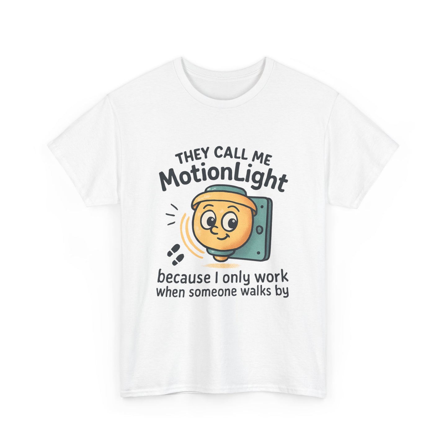 Motion Sensor Light T-Shirt – "They Call Me MotionLight" Funny Security/Tech Tee
