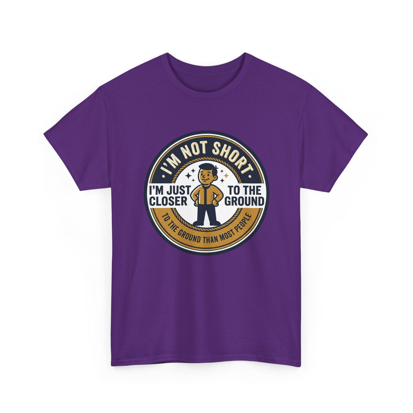 "I'm Not Short, I'm Just Closer to the Ground" Funny Short Height Graphic Tee