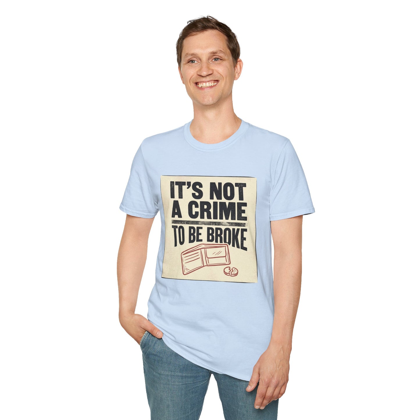 It's Not a Crime to Be Broke T-Shirt