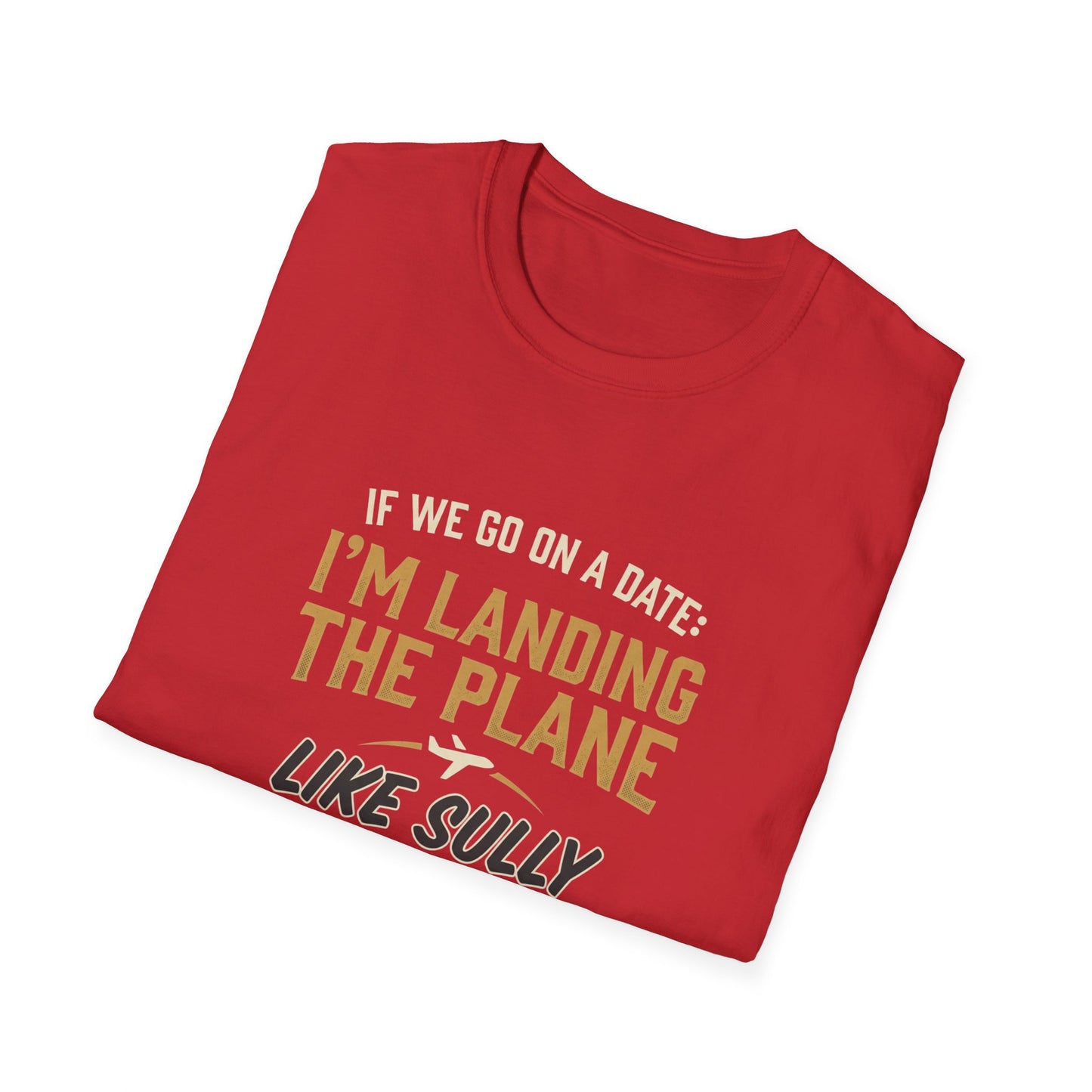 I'm Landing the Plane T-Shirt — Funny Pilot/Flight Crew Tee ("I'm Landing the Plane Like Sully")
