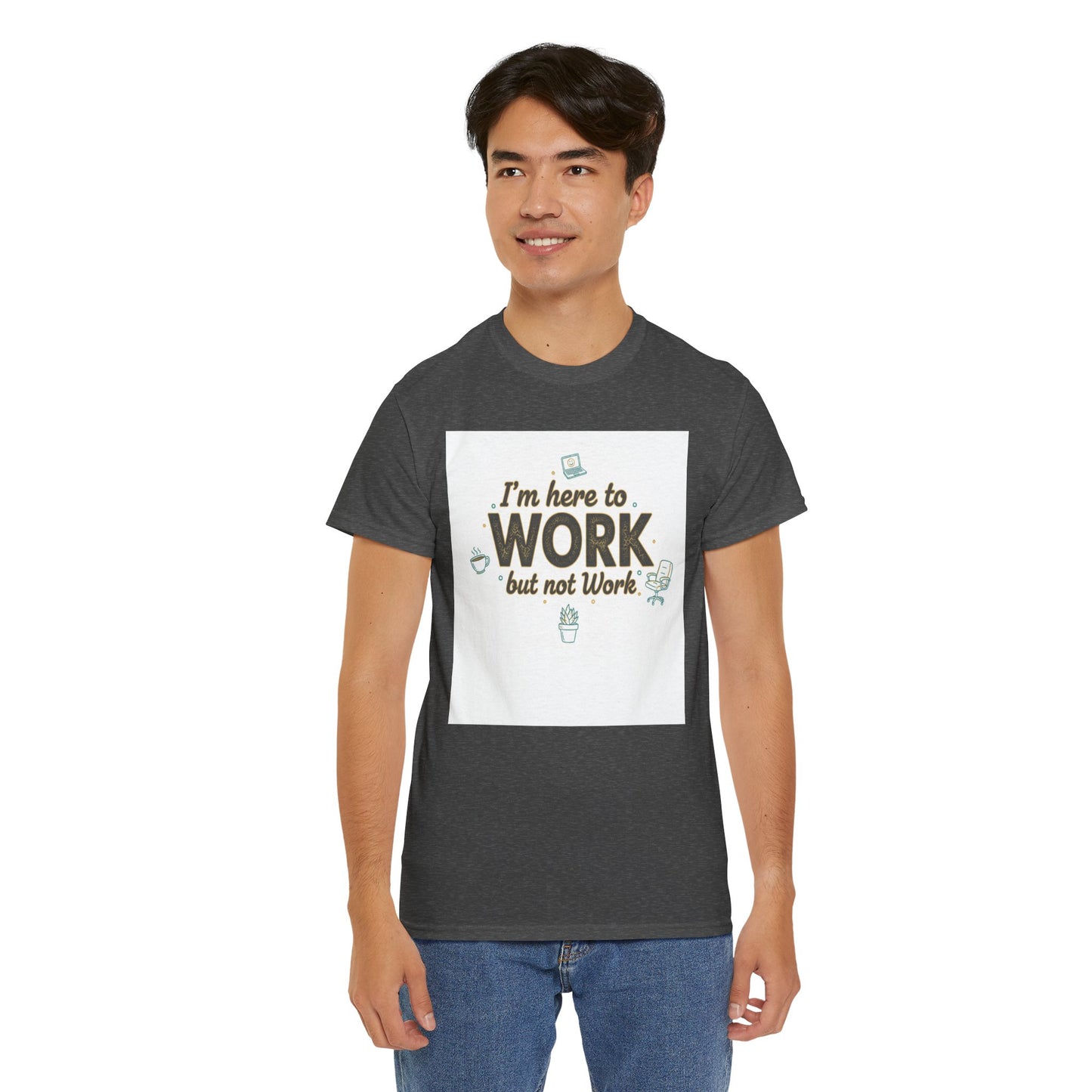Work From Home Tee — "I'm Here to Work but not Work" Casual Remote Job T‑Shirt