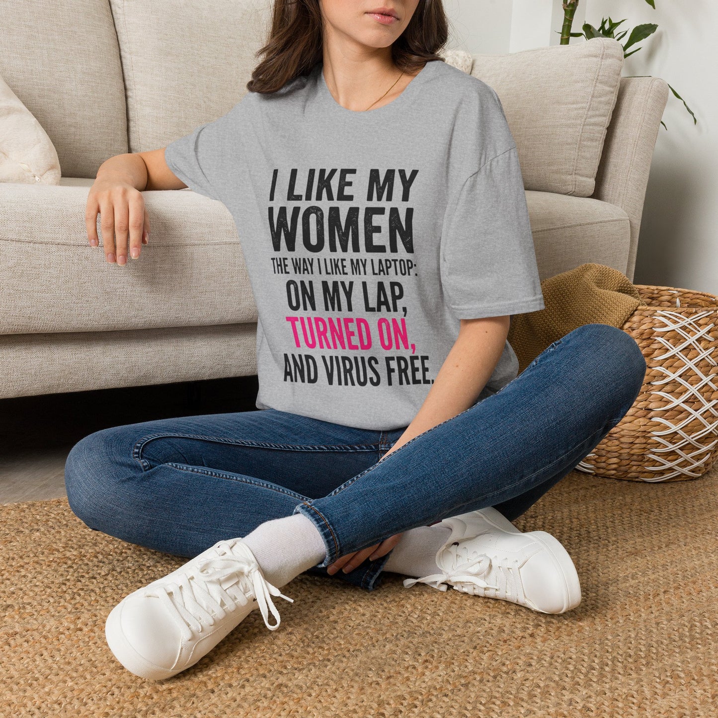 "I Like My Women the Way I Like My Laptop: On My Lap, Turned On, and Virus Free"-Funny Graphic T‑Shirt