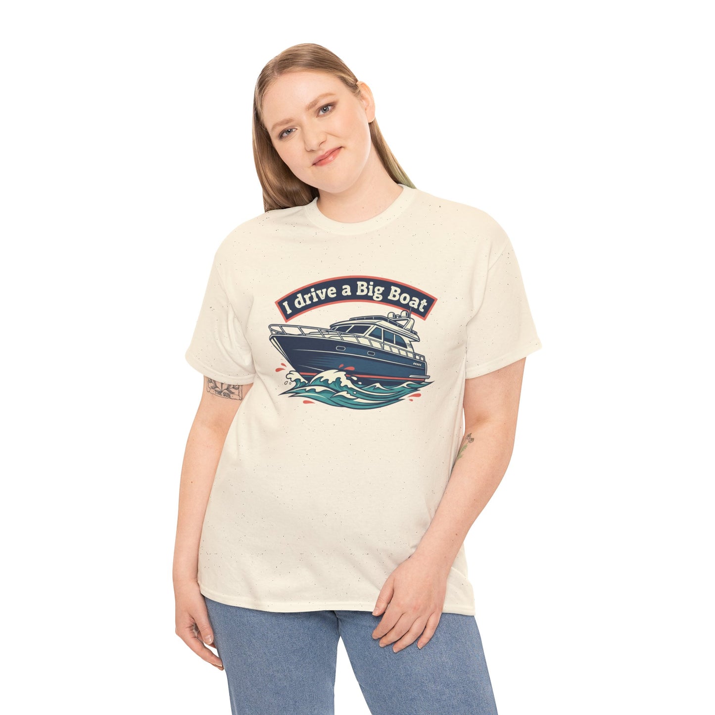 Boat T-Shirt — “I Drive a Big Boat” Graphic Tee for Boating Enthusiasts