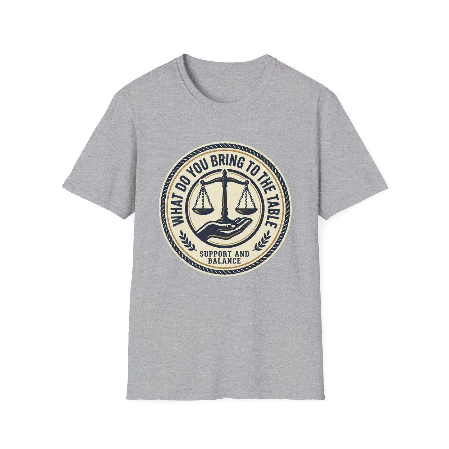“What Do You Bring to the Table?” Legal Support & Balance T-Shirt-Scales of Justice Tee