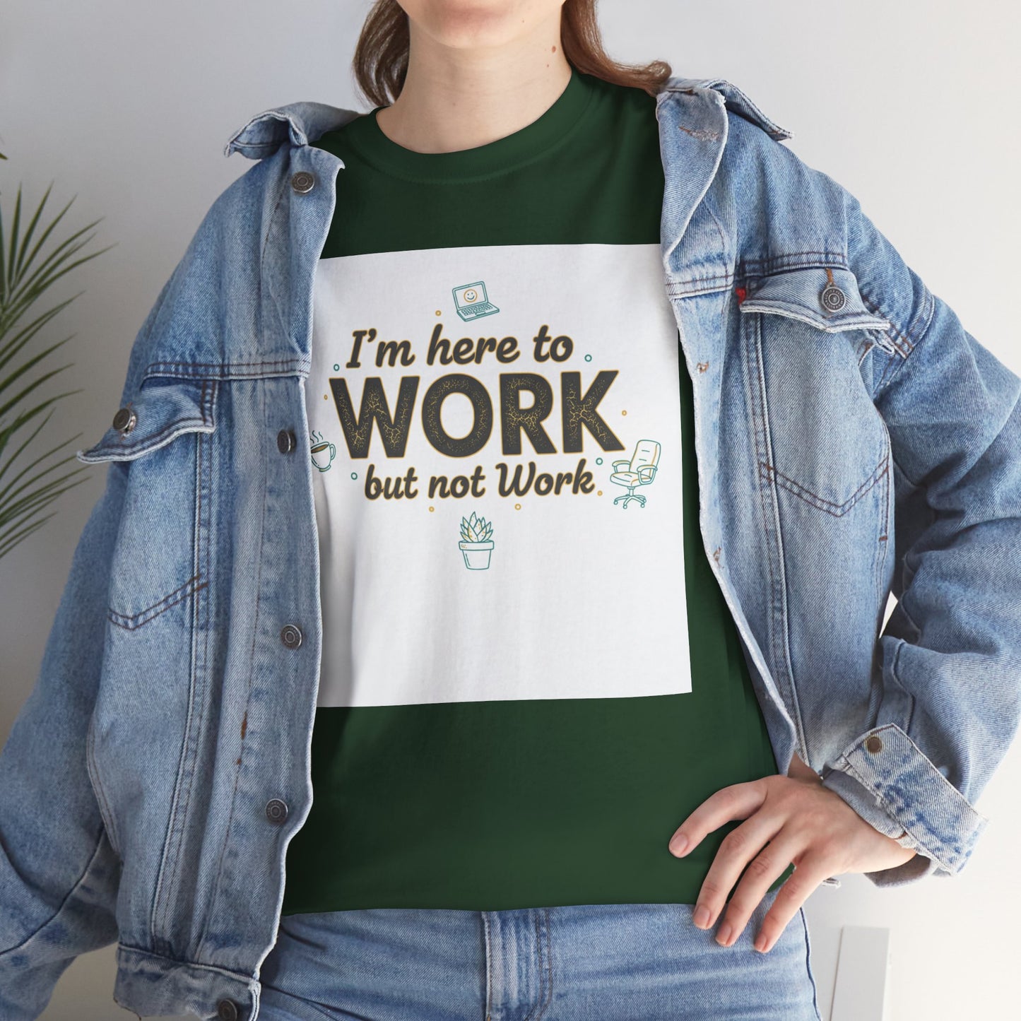Work From Home Tee — "I'm Here to Work but not Work" Casual Remote Job T‑Shirt