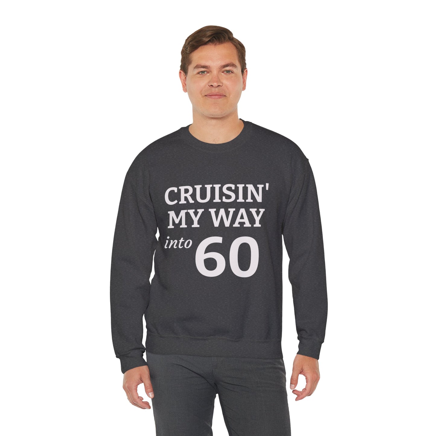 Cruisin' My Way into 60 Sweatshirt