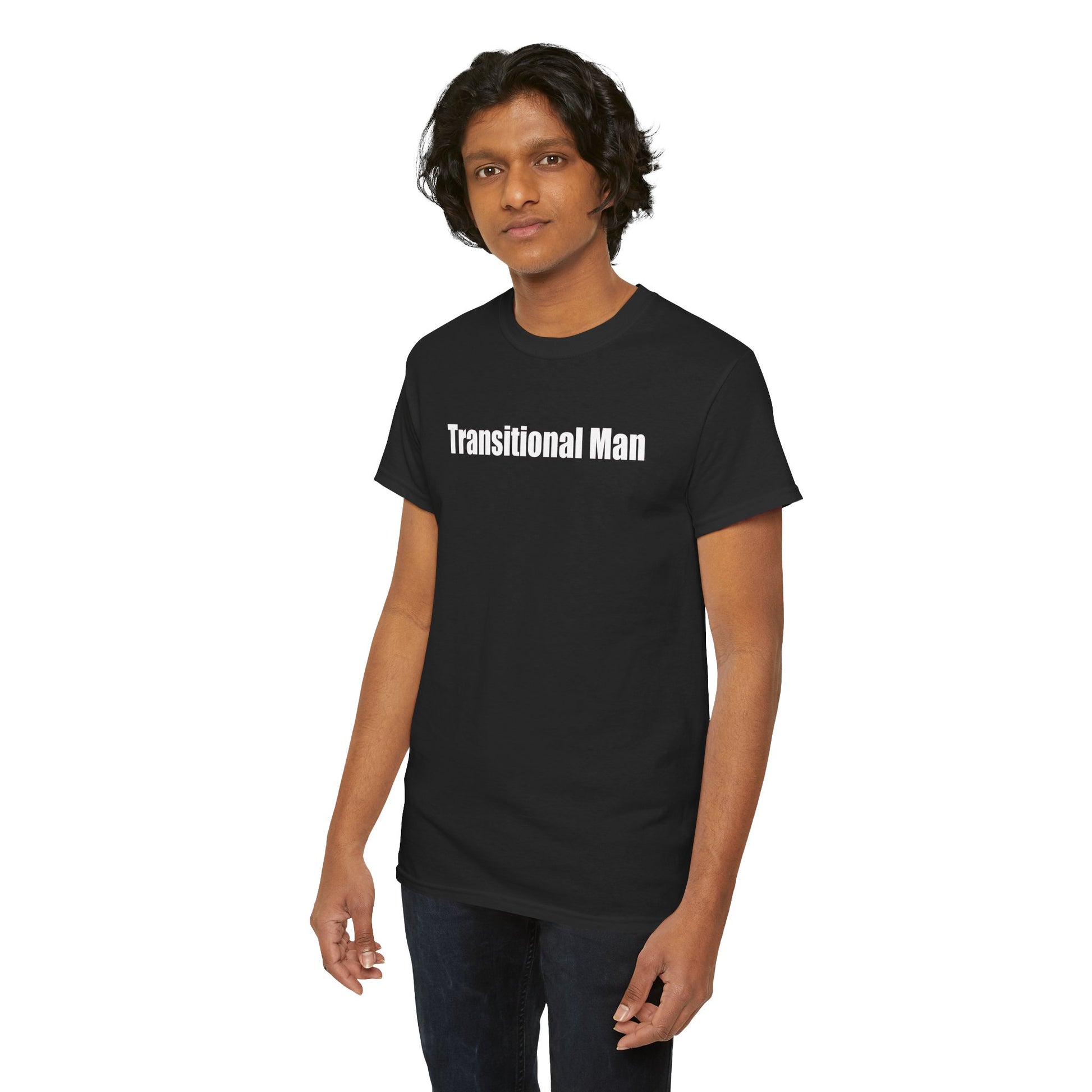 Transitional Man Tee — Bold Text Gender Transition Awareness Shirt Printify