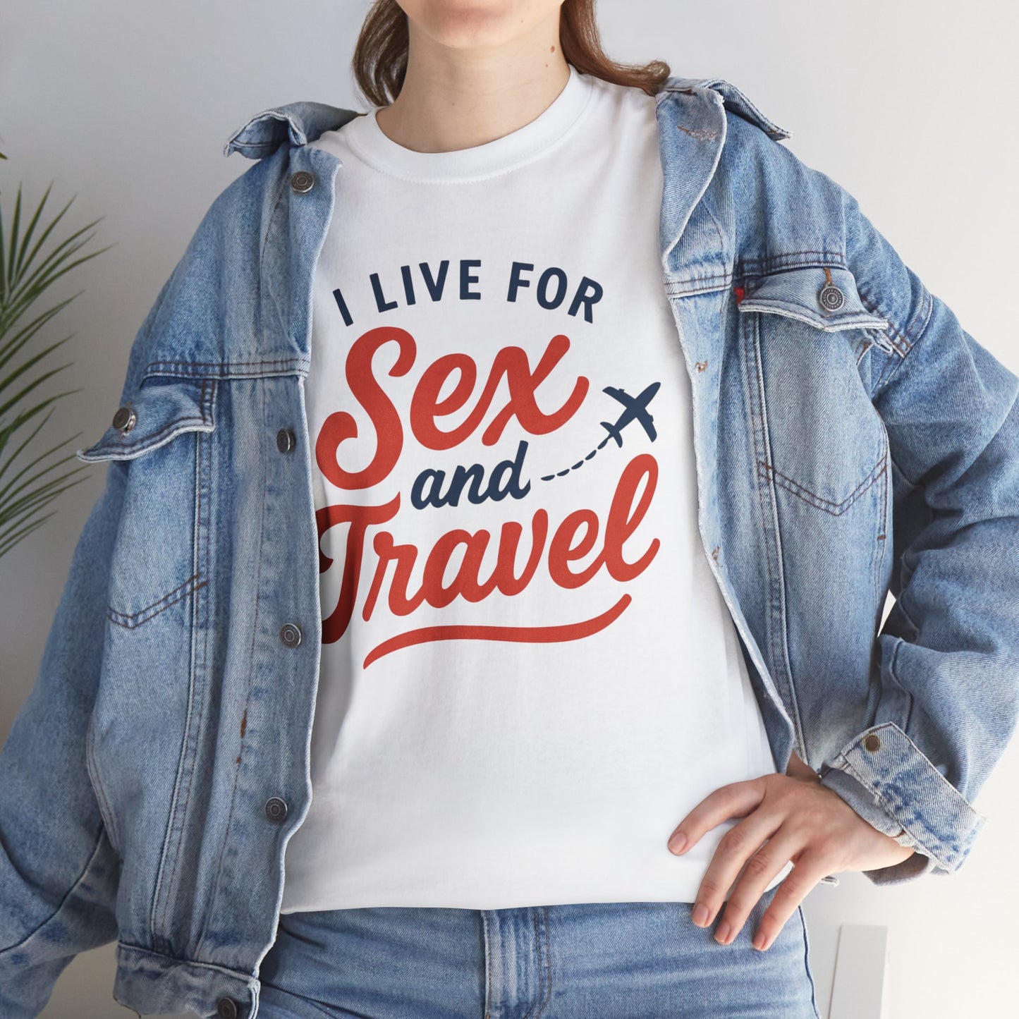Sex and Travel T-Shirt — I Live For Sex and Travel Graphic Tee
