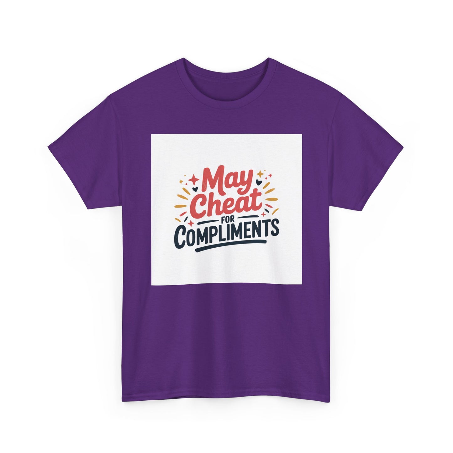 May Cheat for Compliments T-Shirt — Funny Sarcastic Graphic Tee