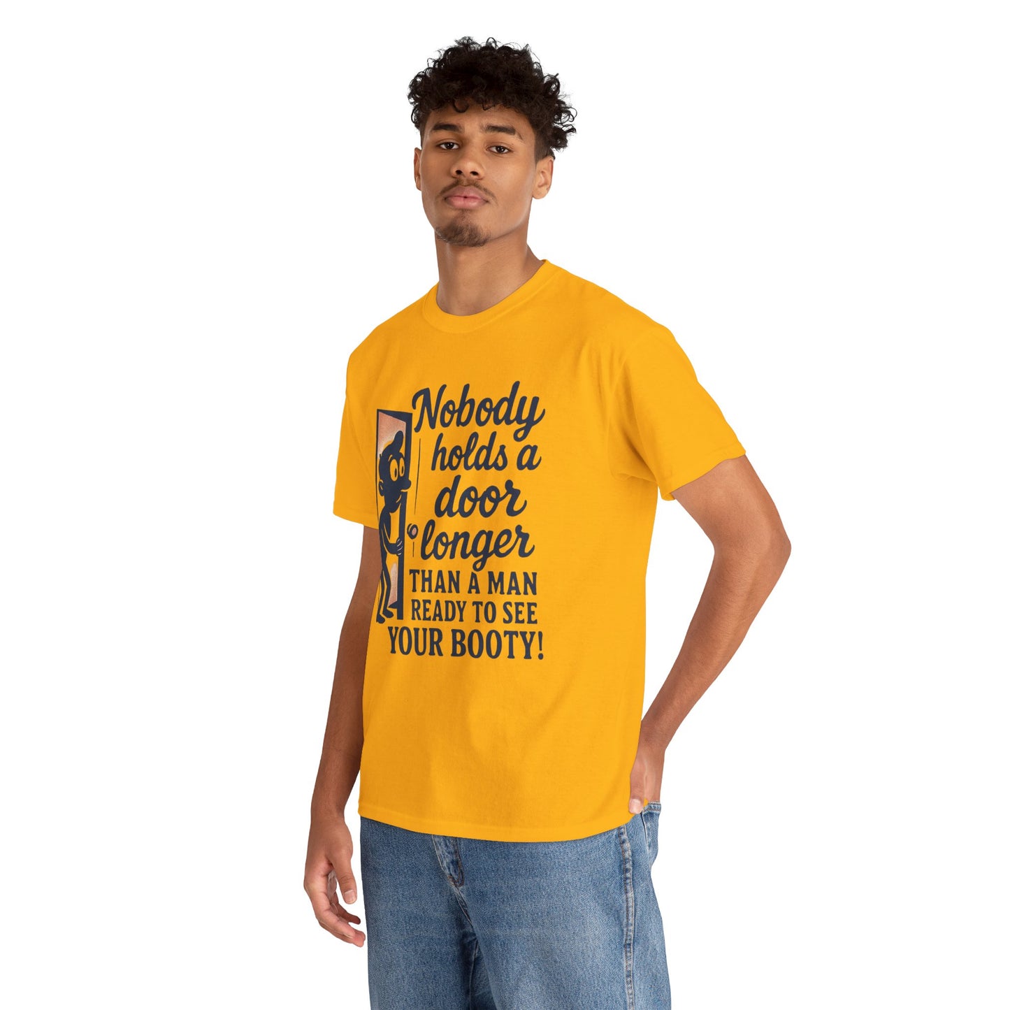 Funny Graphic Tee – "Nobody Holds a Door Longer…Ready to See Your Booty!"