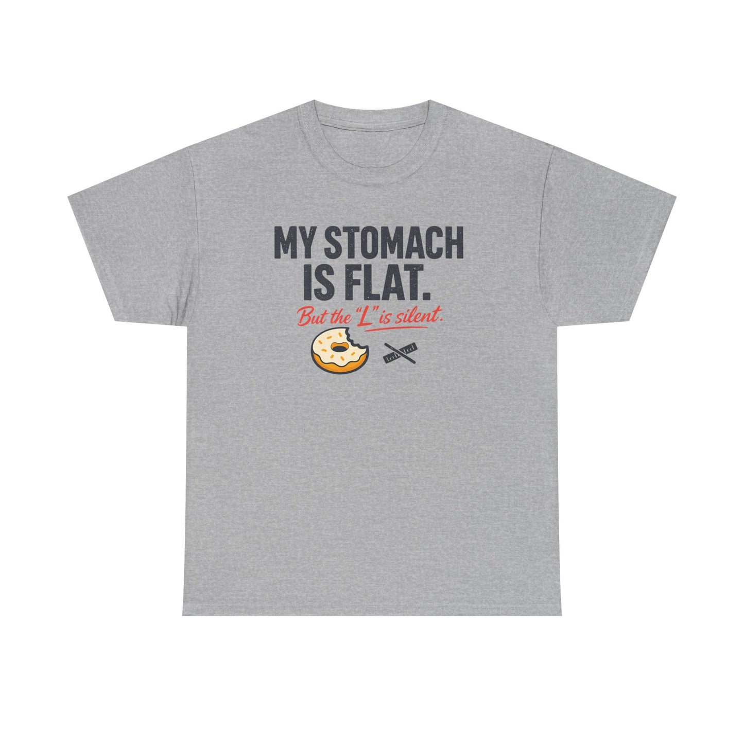 Funny Foodie T-Shirt — "My Stomach Is Flat (But the 'L' Is Silent)" Printify