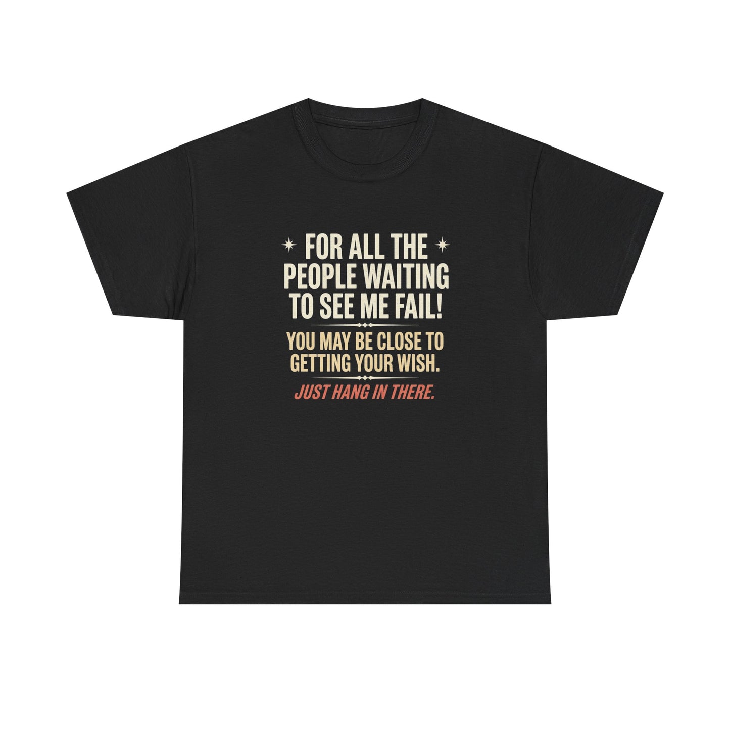 “For All The People Waiting To See Me Fail” Inspirational Shirt-Motivational Graphic Tee —