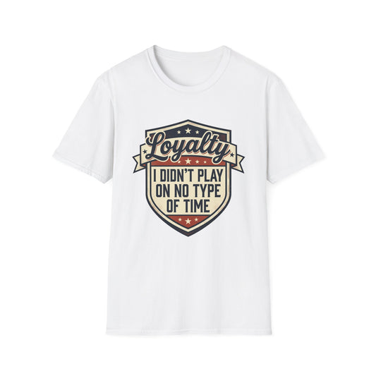 Loyalty Shield T-Shirt — “I Didn’t Play On No Type Of Time” Vintage Badge Tee