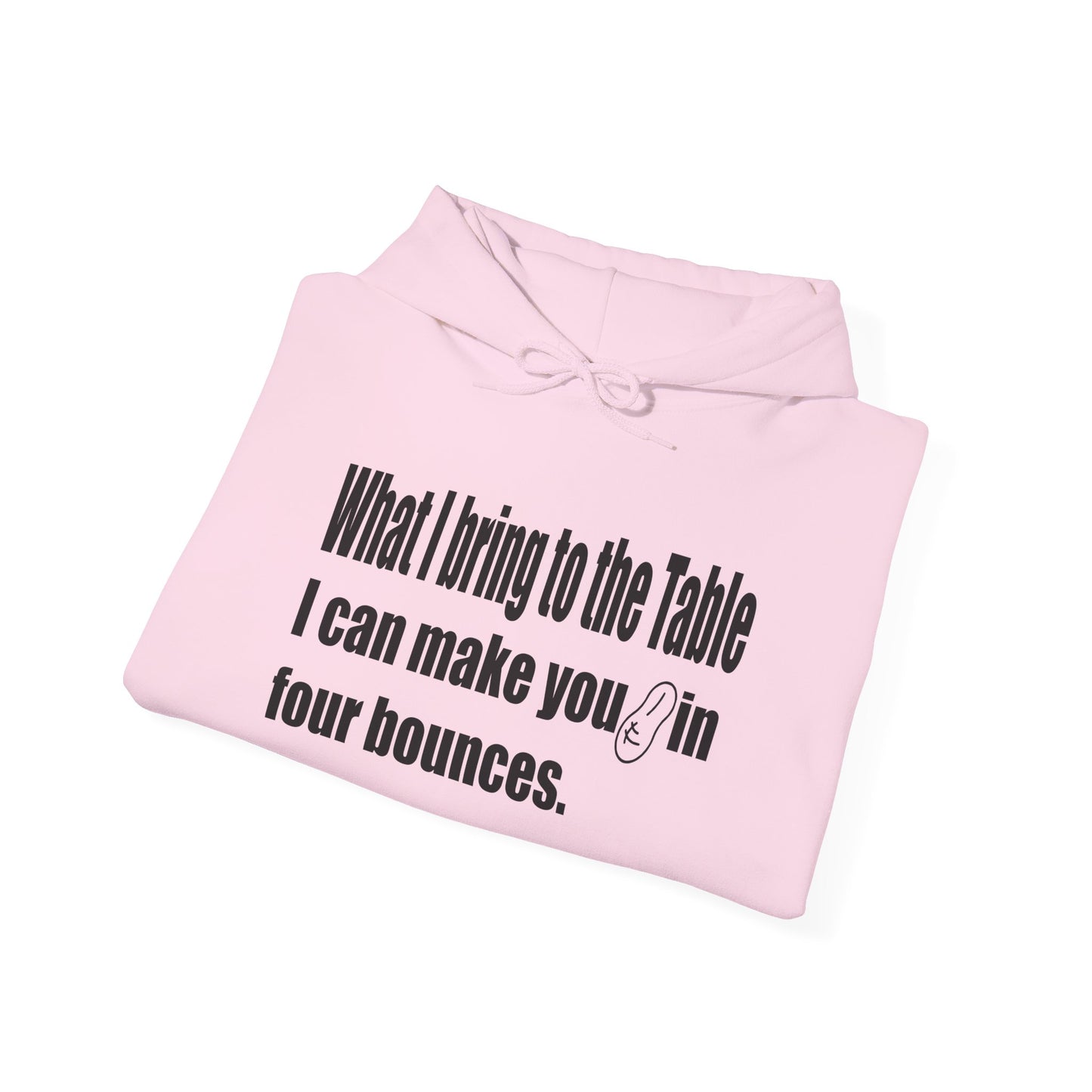 What I Bring to the Table-Hoodie