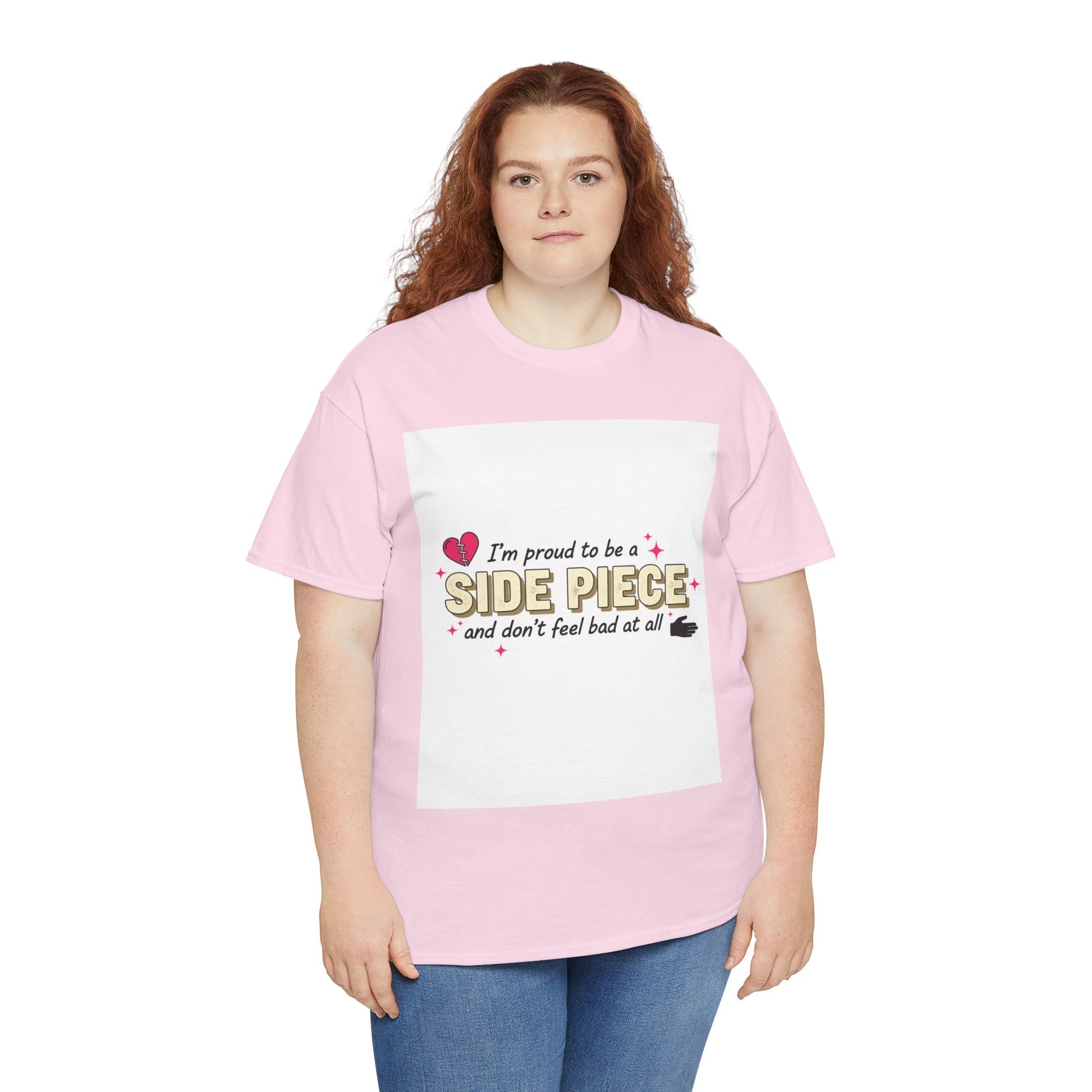 Side Piece Funny Graphic Tee — "I’m Proud to Be a Side Piece and Don’t Feel Bad at All" Printify