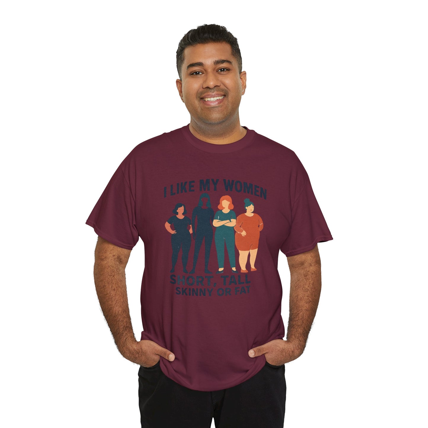 I Like My Women Tee —  Inclusive Graphic T-Shirt (Short, Tall, Skinny or Fat)