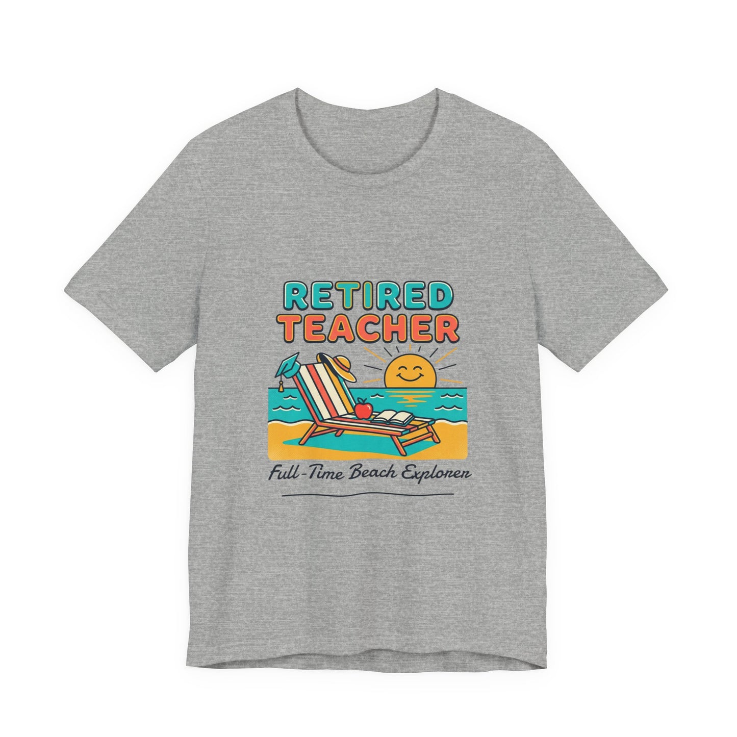 Retired Teacher Tee | Beach Life Retirement, Full-Time Beach Explorer