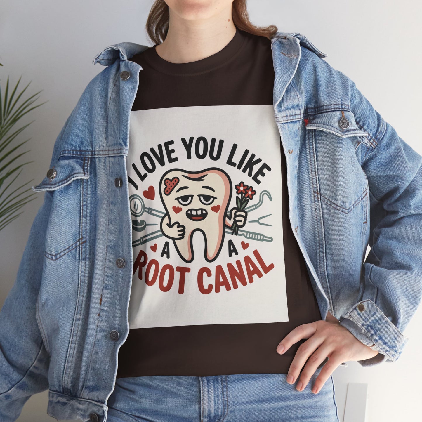 T-Shirt — I Love You Like a Root Canal Cute Tooth Funny Dental Tee