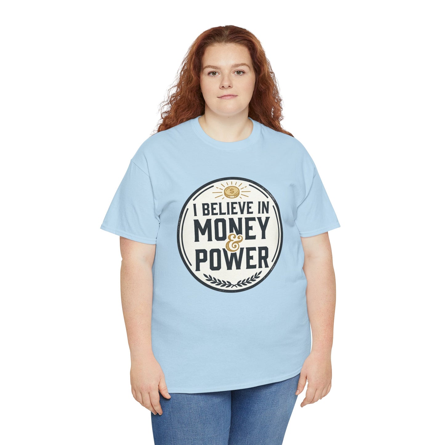 I Believe in Money & Power T-Shirt — Motivational Retro Graphic Tee