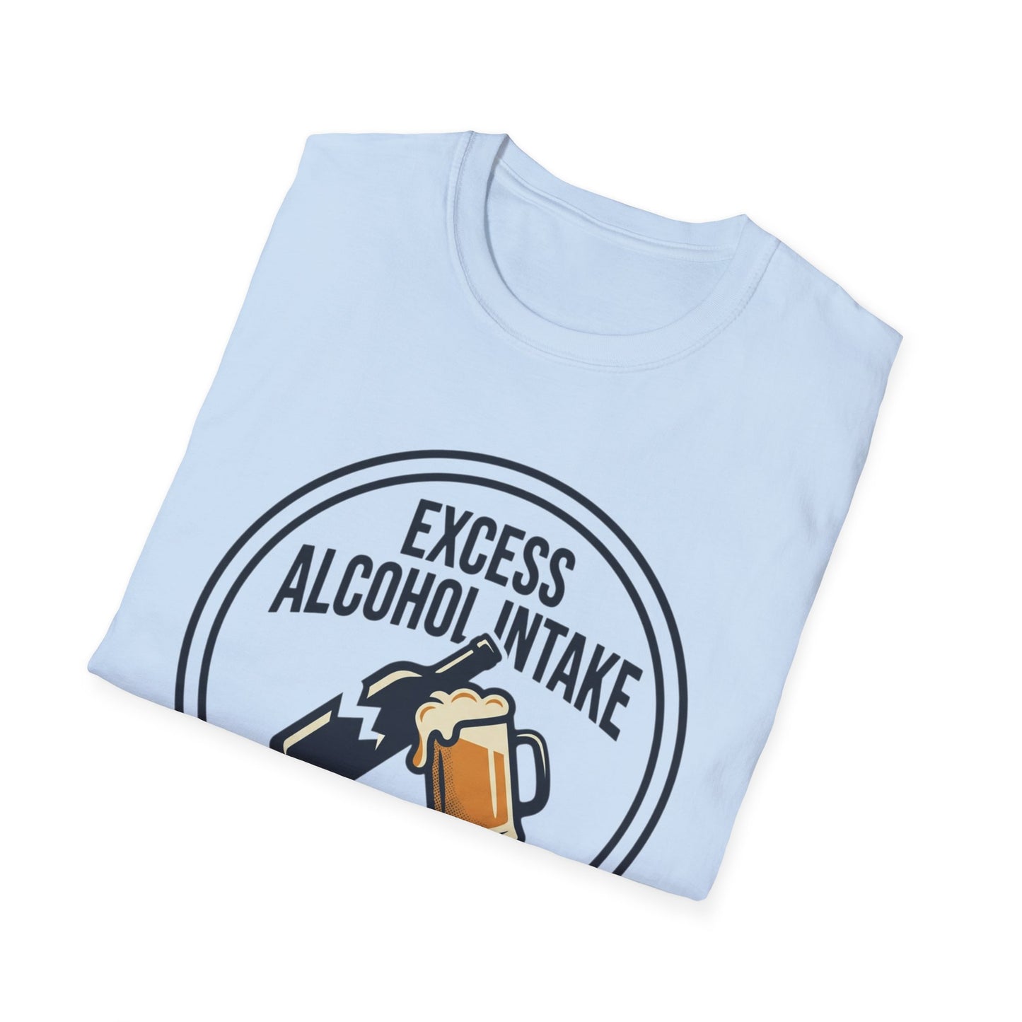 "Excess Alcohol Intake: Handle With Caution" Graphic Tee