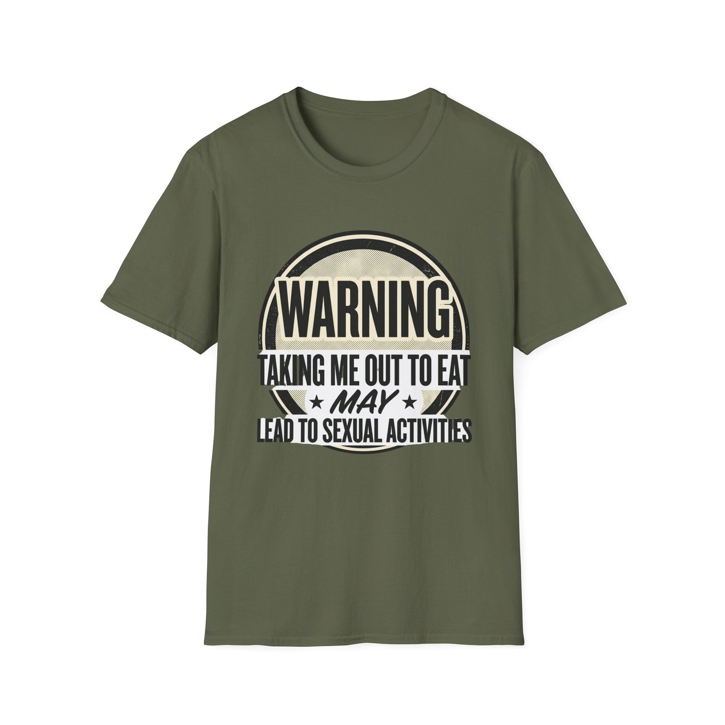 "Warning: Taking Me Out to Eat May Lead to Sexual Activities" Funny Graphic Tee