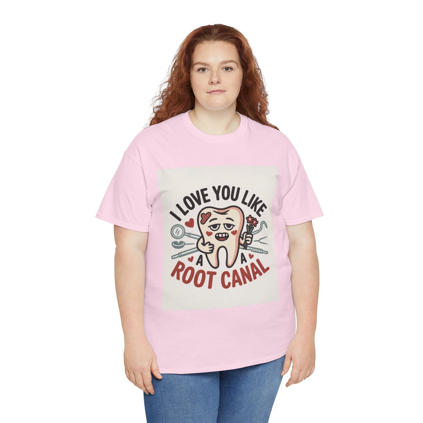 T-Shirt — I Love You Like a Root Canal Cute Tooth Funny Dental Tee