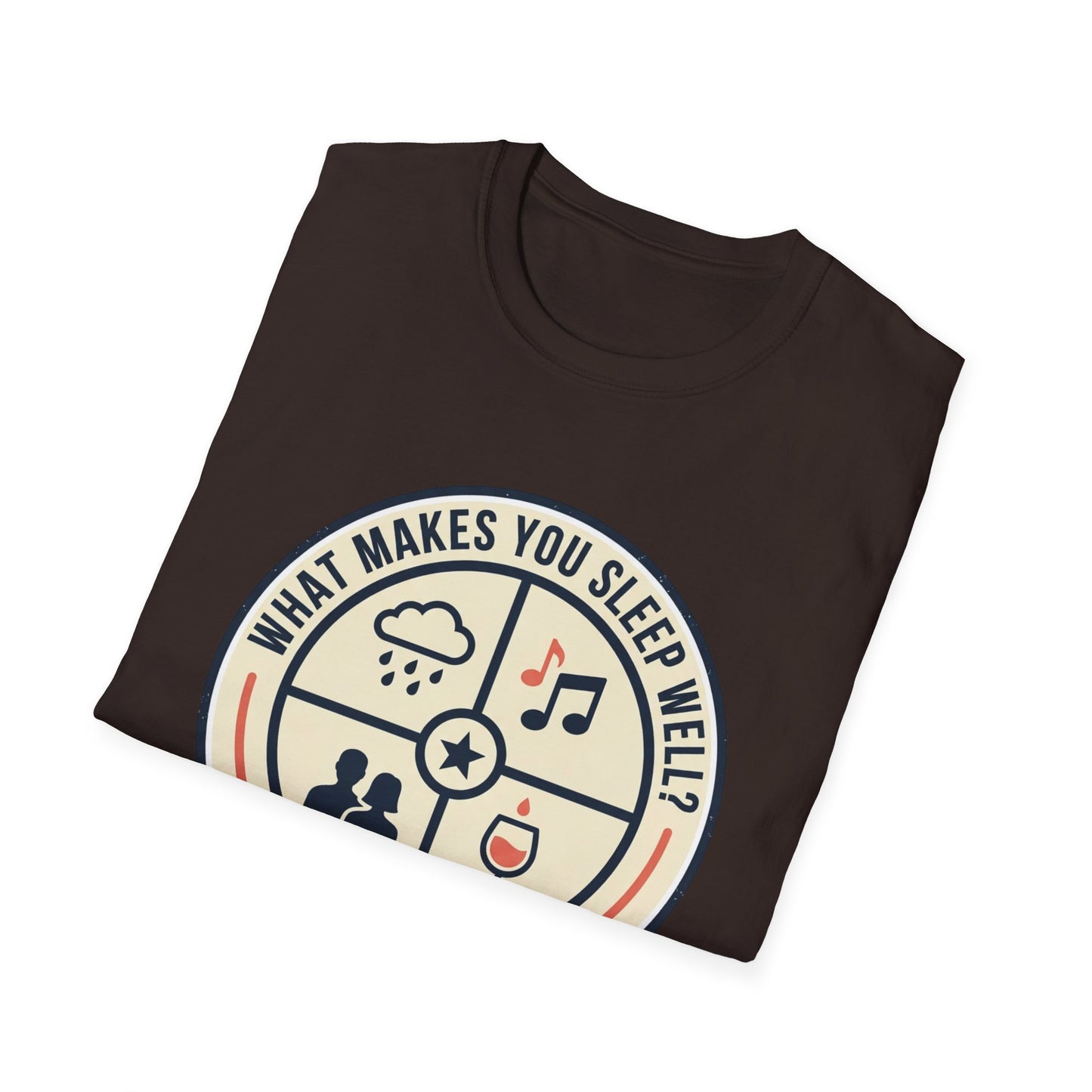 "What Makes You Sleep Well?" Rain, Music, Sex, Drink Graphic-Sleep Essentials T‑Shirt