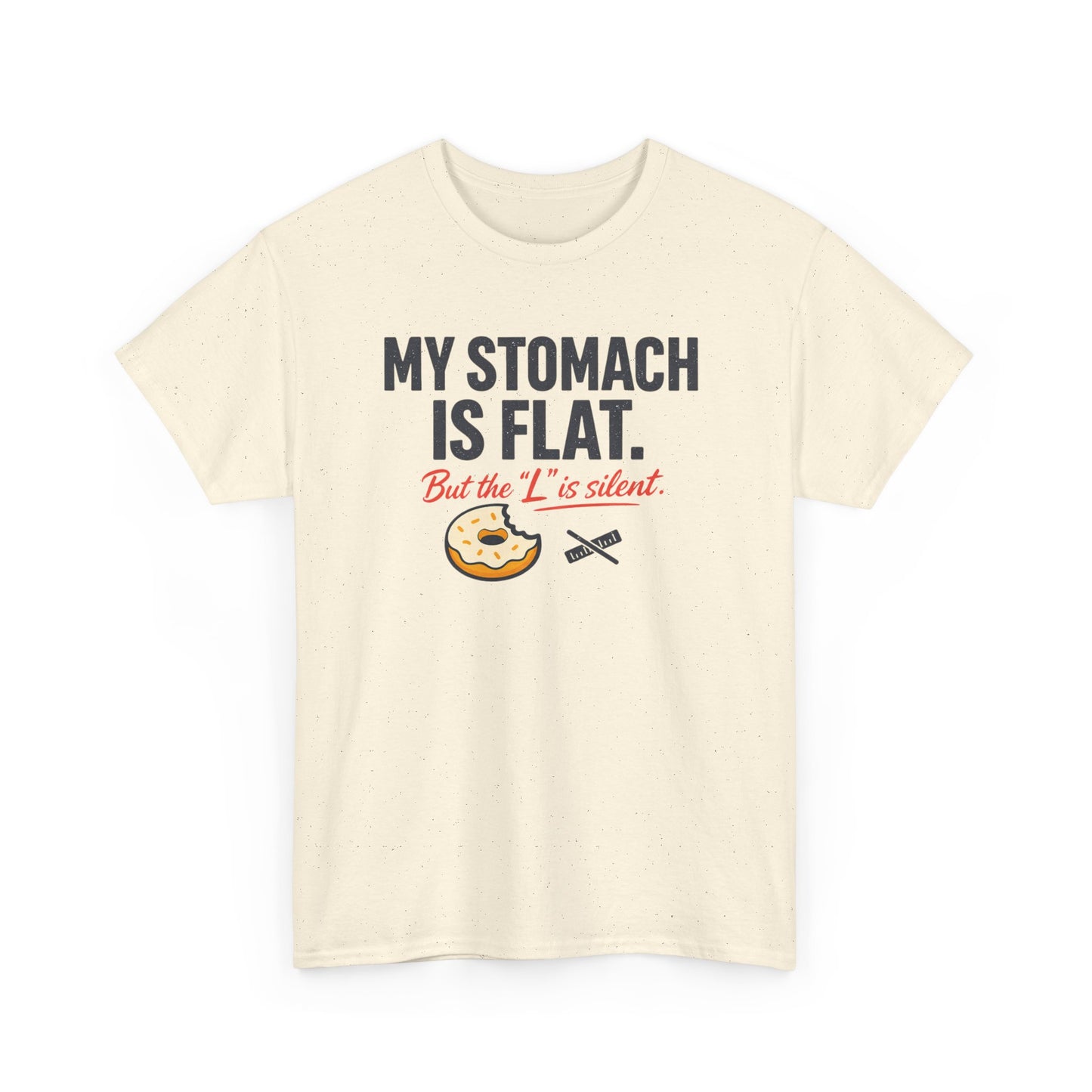 Funny Foodie T-Shirt — "My Stomach Is Flat (But the 'L' Is Silent)" Printify