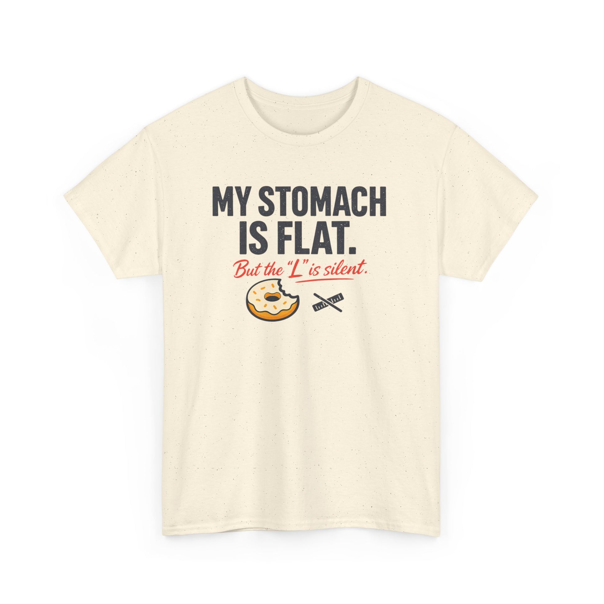 Funny Foodie T-Shirt — "My Stomach Is Flat (But the 'L' Is Silent)" Printify