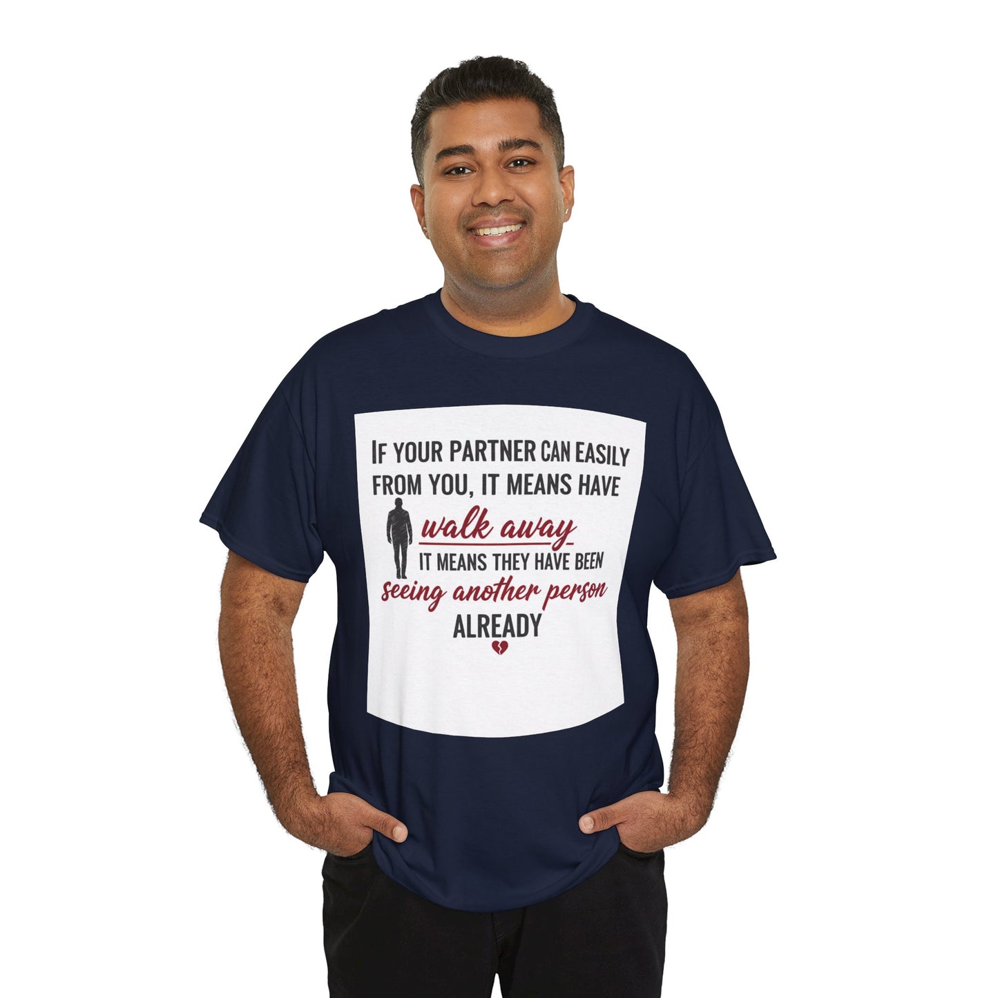T‑Shirt — “If Your Partner Can Easily Walk Away” Relationship Quote Tee