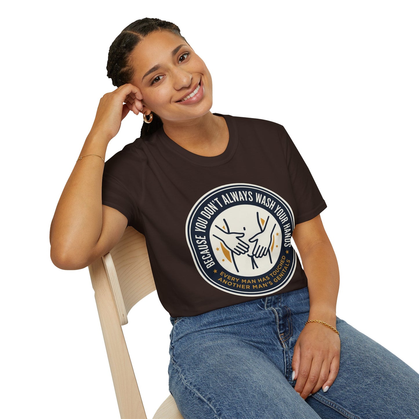 "Because You Don't Always Wash Your Hands" Graphic Tee (Handwashing Reminder)