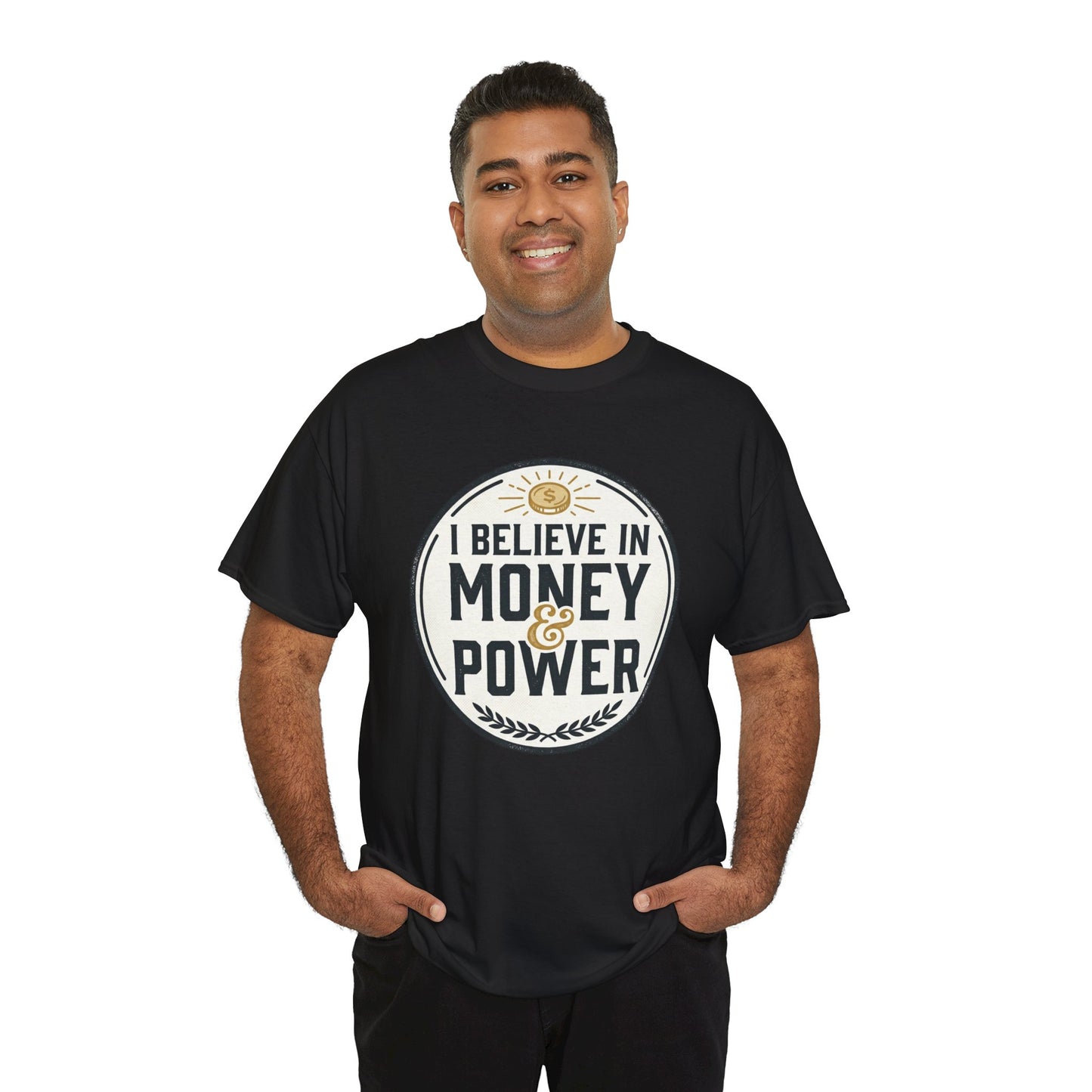 I Believe in Money & Power T-Shirt — Motivational Retro Graphic Tee