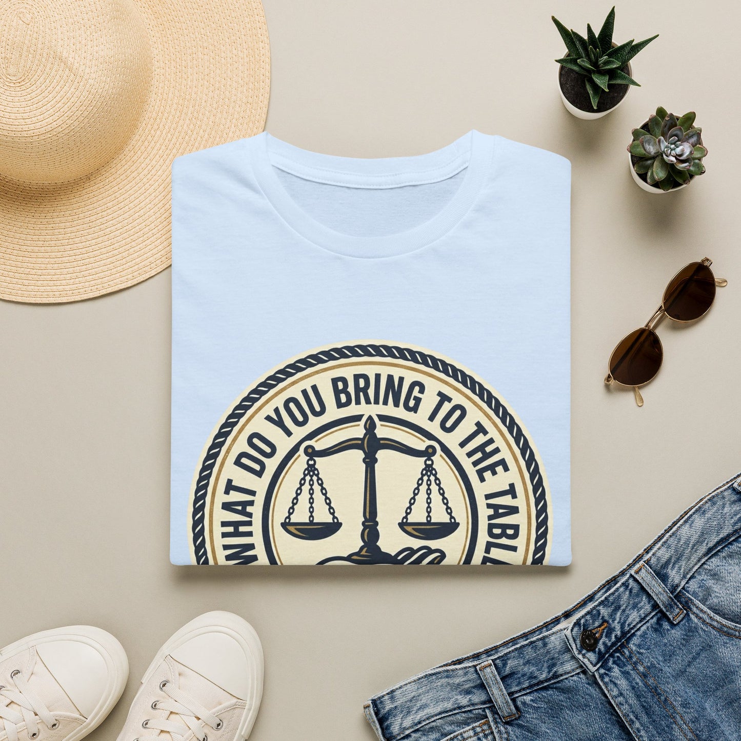 “What Do You Bring to the Table?” Legal Support & Balance T-Shirt-Scales of Justice Tee