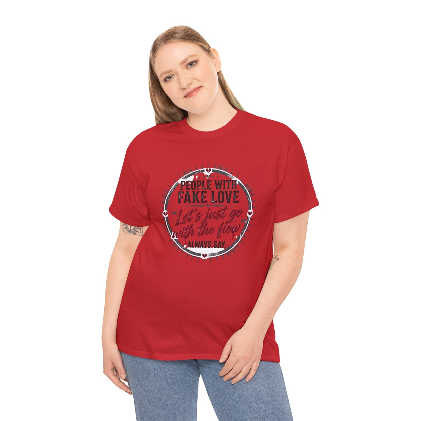 “People With Fake Love: ‘Let’s Just Go With the Flow’” Graphic T-Shirt