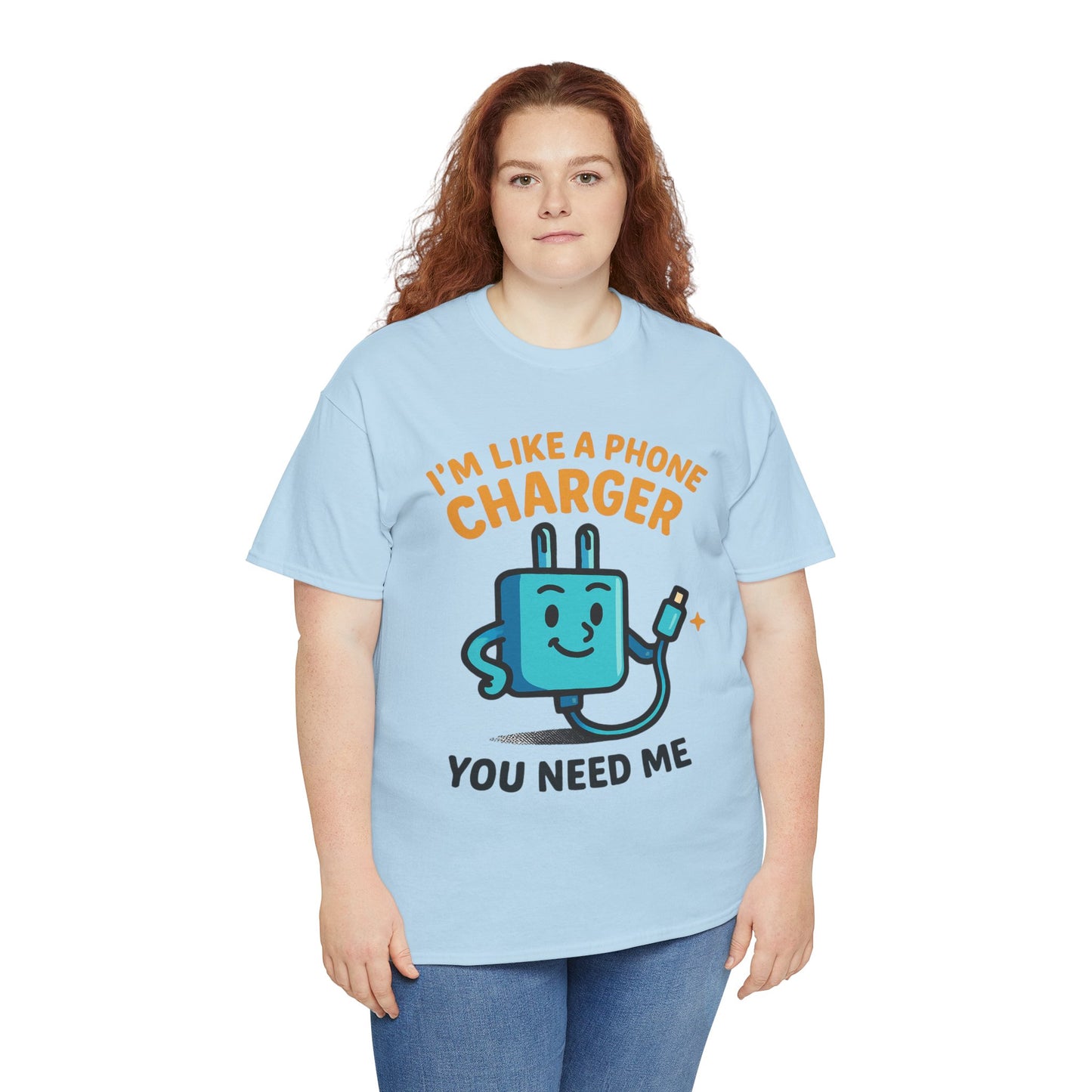 I’m Like a Phone Charger T-Shirt – Cute Tech Pun Tee (“You Need Me”)
