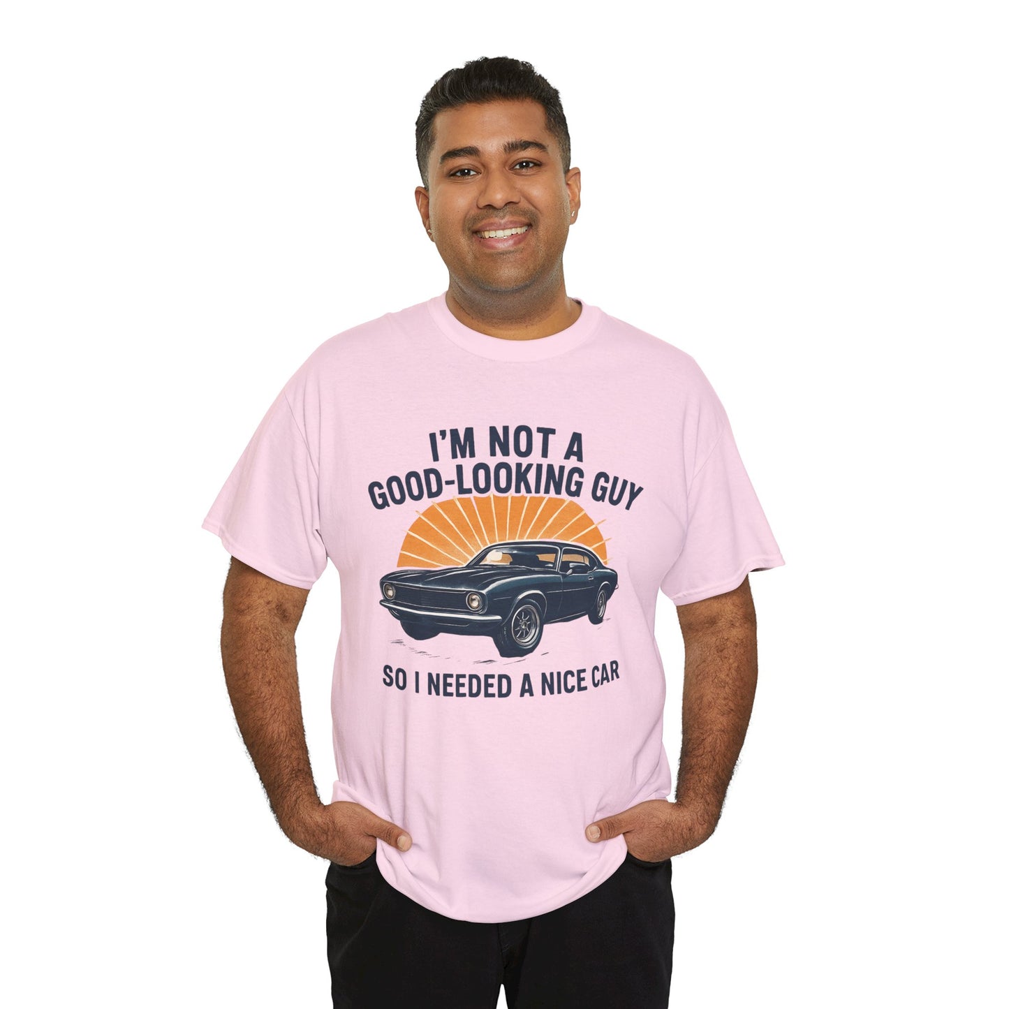 Classic Car Tee - "I'm Not a Good-Looking Guy So I Needed a Nice Car" Vintage Muscle Car T-Shirt