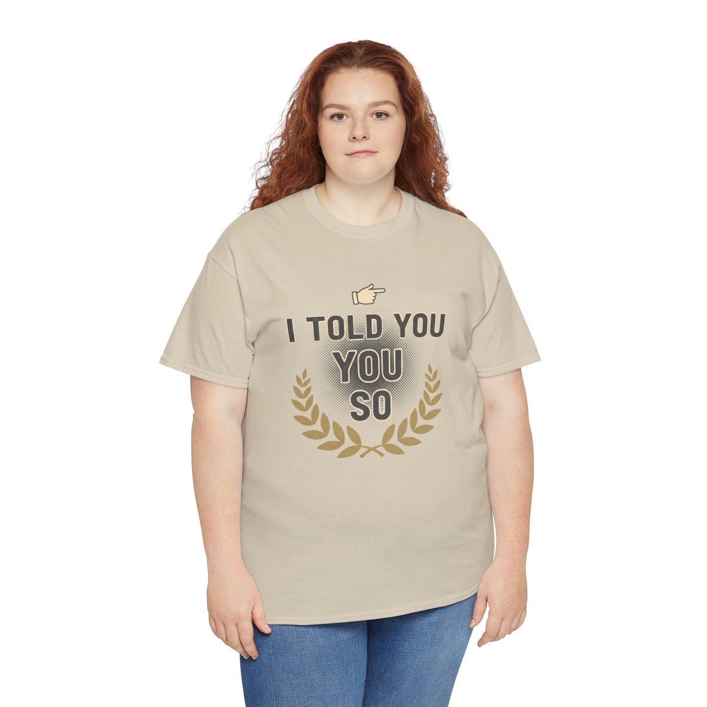I Told You So Tee — Funny Victory Laurel Graphic T‑Shirt Printify